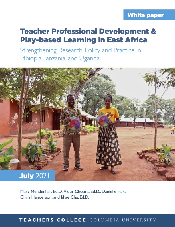 Teacher Professional Development & Play-based Learning in East Africa. Strengthening Research, Policy, and Practice in Ethiopia, Tanzania, and Uganda