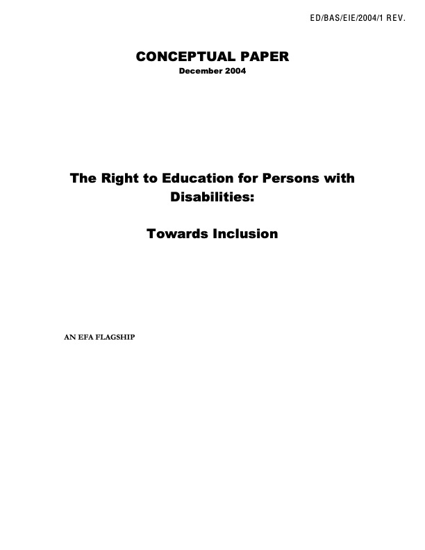 The Right to Education for Persons with Disibilities: Towards inclusion (EFA conceptual paper)