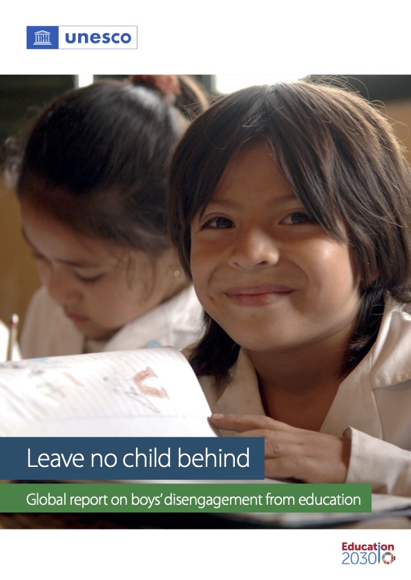 Leave no child behind: global report on boys’ disengagement from education