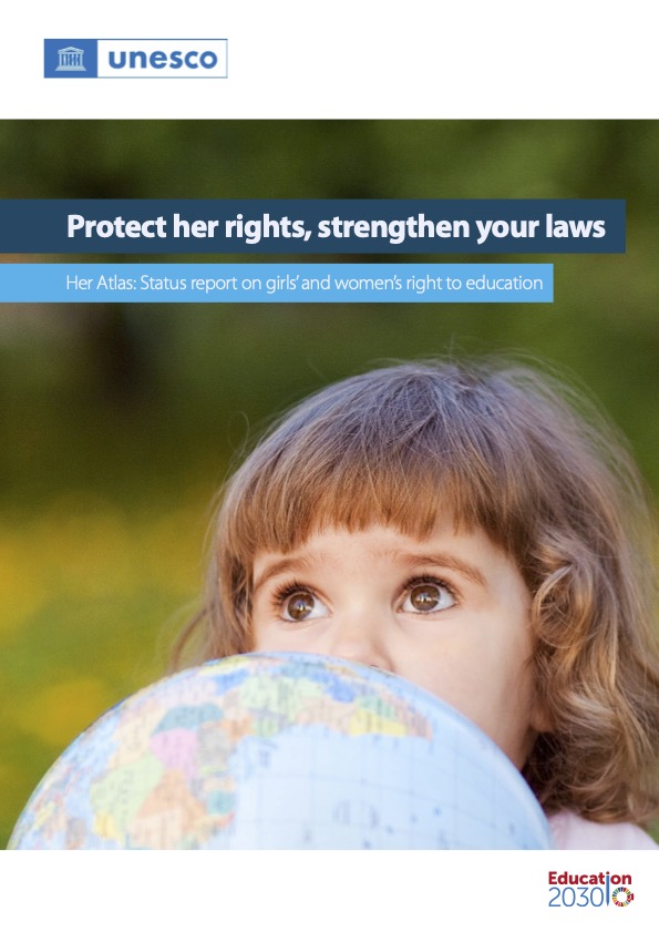 Protect her rights, strengthen your laws: Her Atlas: status report on girls’ and women’s right to education
