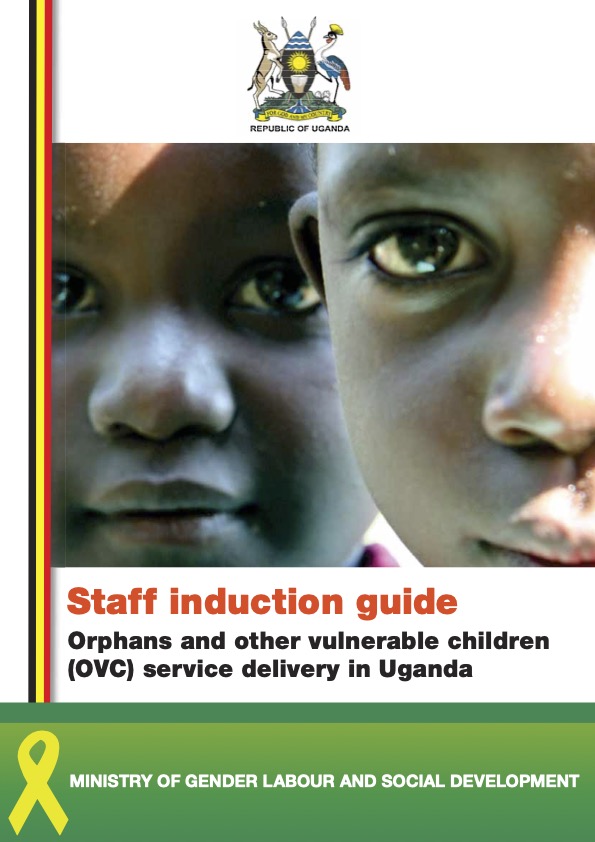 Staff induction guide Orphans and other vulnerable children (OVC) service delivery in Uganda