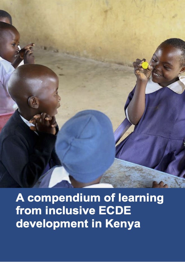A compendium of learning from inclusive ECDE development in Kenya