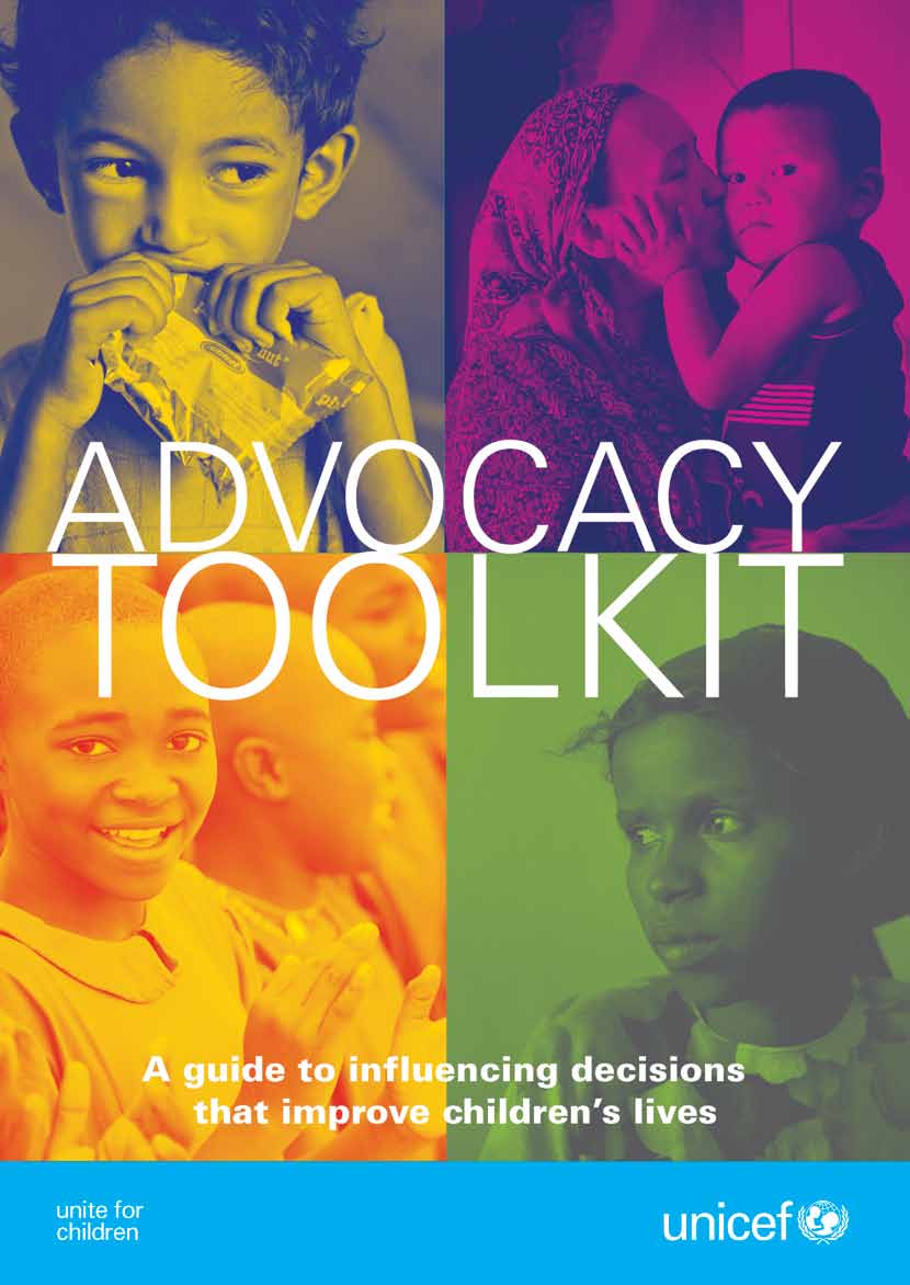 Advocacy Toolkit: a guide to influencing decisions that improve children's lives 