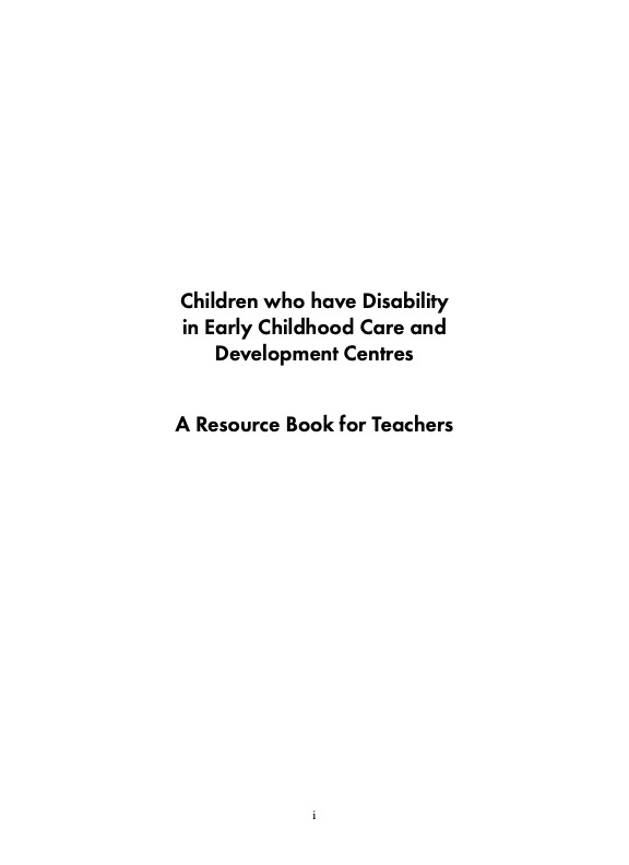 Children who have Disability in Early Childhood Care and Development Centres: A resource book for te