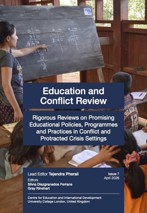Education and Conflict Review, Issue 7, 2026: Rigorous Reviews on Promising Educational Policies, Programmes and Practices in Conflict and Protracted Crisis Settings