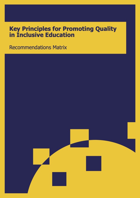 Key Principles for Promoting Quality in Inclusive Education. Recommendations Matrix