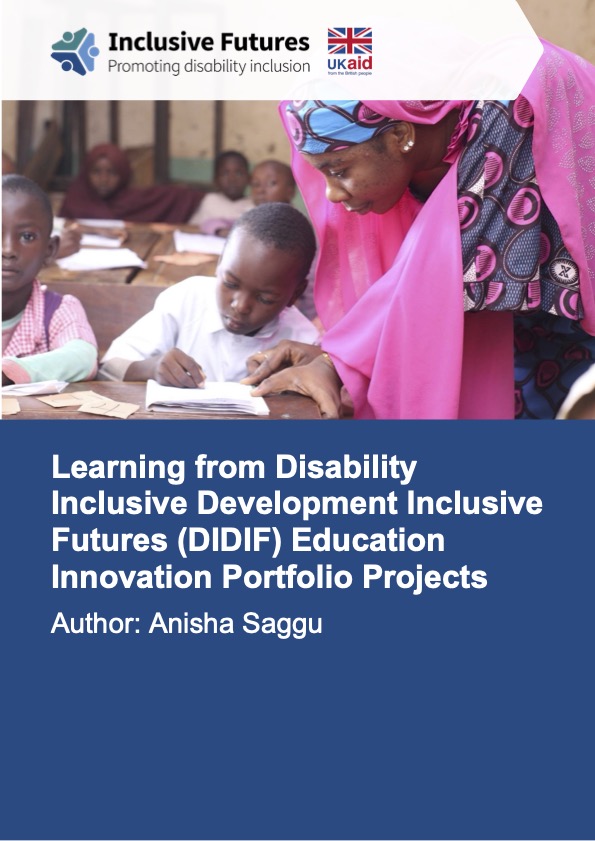 Learning from Disability Inclusive Development Inclusive Futures (DIDIF) Education Innovation Portfolio Projects