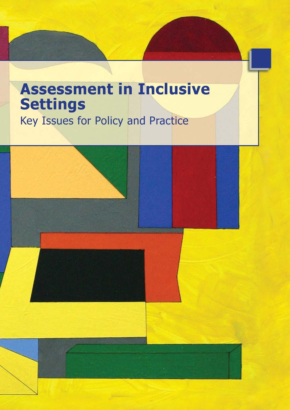 Assessment in Inclusive Settings - Key issues in policy and practice