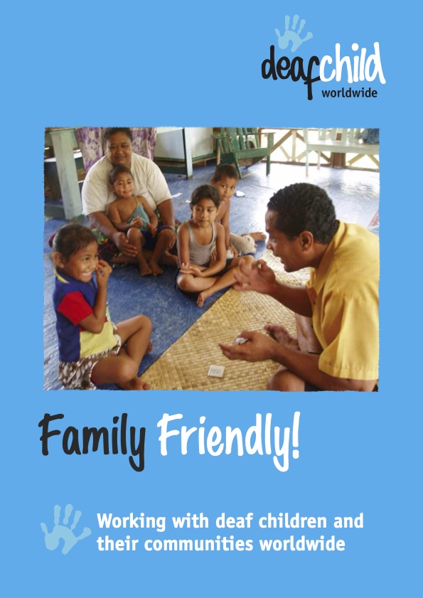 Family Friendly: Working with deaf children and their communities worldwide (book)